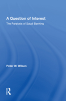 A Question of Interest: The Paralysis of Saudi Banking 0367015978 Book Cover