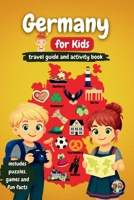 Germany for Kids - Travel Guide and Activity Book: Discover German Culture, History, Cities, and Traditions Through Games, Puzzles, and Fascinating Facts (Junior Globetrotters) B0GSSV1KDB Book Cover