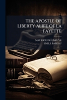 THE APOSTLE OF LIBERTY ALIFE OF LA FAYETTE 1174795875 Book Cover