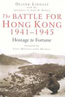 The Battle for Hong Kong, 1941-1945: Hostage to Fortune 0773536302 Book Cover