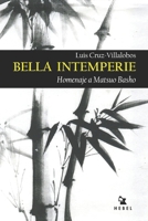 Bella Intemperie: Homenaje a Matsuo Basho 1705318789 Book Cover