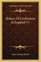 History of Civilization in England V1 1428630554 Book Cover