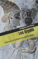 Les Aryens: Histoire et influences spirituelles (Connaissance de l'hindouisme) B0CQNXTF9G Book Cover