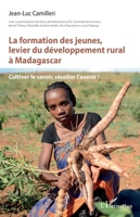 La formation des jeunes, levier du développement rural à Madagascar: Cultiver le savoir, récolter l’avenir ! (French Edition) 2336412934 Book Cover
