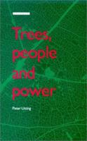 Trees, People and Power: Social Dimensions of Deforestation and Forest Protection in Central America 185383162X Book Cover