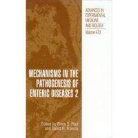 Mechanisms in the Pathogenesis of Enteric Diseases 2 (ADVANCES IN EXPERIMENTAL MEDICINE AND BIOLOGY Volume 473) 0306462141 Book Cover