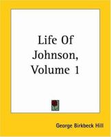 Boswell's Life of Johnson; Volume 1 1015500978 Book Cover