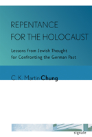 Repentance for the Holocaust: Lessons from Jewish Thought for Confronting the German Past 1501707620 Book Cover