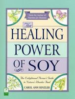 The Healing Power of Soy: The Enlightened Person's Guide to Nature's Wonder Food 0761514716 Book Cover