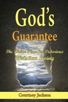 God's Guarantee: The Divine Plan for Victorious Christian Living 1479604941 Book Cover