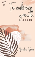 To Embrace Growth 9394670041 Book Cover