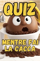 Cose da fare mentre fai la cacca: quiz divertenti per adulti e ragazzi: Enigmi e misteri da risolvere mentre sei in bagno B0CQSBHK5Q Book Cover