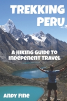 Trekking Peru: a Hiking Guide to Independent Travel 1675343276 Book Cover