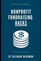 Nonprofit Fundraising Hacks: Practical Psychological Tactics & Strategies B0884JWQRT Book Cover