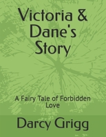 Victoria & Dane's Story: A Fairy Tale of Forbidden Love B0CM8HFTK6 Book Cover