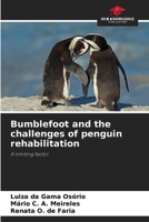Bumblefoot and the challenges of penguin rehabilitation: A limiting factor 6206816257 Book Cover