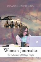 Woman Journalist: The Adventure of Village Virgin 1482866404 Book Cover