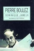 Pierre Boulez 0674667409 Book Cover