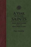Year With the Saints (Paperbound): Daily Meditations With the Holy Ones of God 161890227X Book Cover