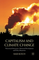 Capitalism and Climate Change: Theoretical Discussion, Historical Development and Policy Responses 1349323284 Book Cover