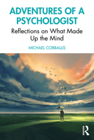 Adventures of a Psychologist: Reflections on What Made Up the Mind 0367420546 Book Cover