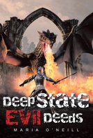 DEEP STATE EVIL DEEDS B0F7RW8NZX Book Cover