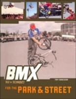 BMX Trix & Techniques for the Park and Street (BMX Trix & Techniques) 0760319634 Book Cover
