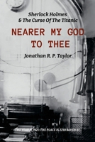 D'iterature Vol: 1 - Nearer My God To Thee (adapted text easy read / dyslexia friendly edition): Sherlock Holmes & The Curse Of The Tit 1304655318 Book Cover