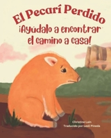 El Pecarí Perdido: ¡Ayúdalo a encontrar el camino a casa! (Spanish Edition) 196701700X Book Cover