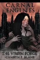 The Virgin Forge: Episode 1 (Carnal Engines) 1968700730 Book Cover