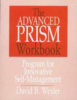Advanced Prism Workbook: PROGRAM FOR INNOVATIVE SELF-MANAGEMENT 0393701530 Book Cover