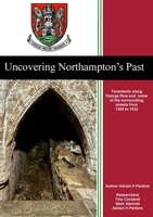 Uncovering Northampton's Past 1835634109 Book Cover
