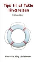 Tips til at Takle Tilværelsen: Råd om Livet 1729833756 Book Cover