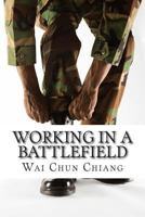 Working in a Battlefield 1499220243 Book Cover