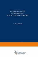 A Critical Survey of Studies on Dutch Colonial History 940118156X Book Cover