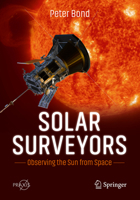 Solar Surveyors: Observing the Sun from Space 3030987876 Book Cover