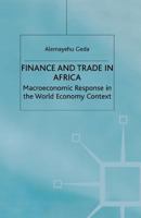 Finance and Trade in Africa: Macroeconomic Response in the World Economy Context 1349430137 Book Cover