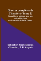 Oeuvres Compla]tes de Chamfort. T. 5 (A0/00d.1824-1825) 9357098259 Book Cover