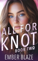 All for Knot: Book Two 1955073686 Book Cover