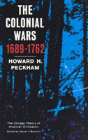 The Colonial Wars (The Chicago History of American Civilization) 0226653145 Book Cover