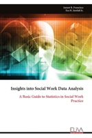 Insights into Social Work Data Analysis: A Basic Guide to Statistics in Social Work Practice 9999335365 Book Cover
