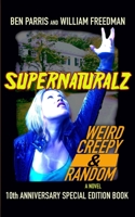 Supernaturalz Weird Creepy & Random: 10th Anniversary Special Edition Book 1942183003 Book Cover