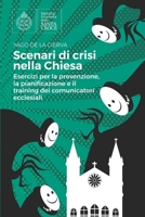 Scenari di crisi nella Chiesa: Esercizi per la prevenzione, la pianificazione e il training di comunicatori ecclesiali (Italian Edition) 885487860X Book Cover