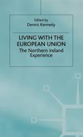 Living with the European Union: The Northern Ireland Experience 0333753801 Book Cover