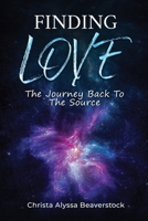 Finding Love: The Journey To The Source B0CDFNSHTH Book Cover