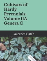 Cultivars of Hardy Perennials: Volume IIA Genera C (Cultivars of Hardy Perennials B0BXN9G4YD Book Cover