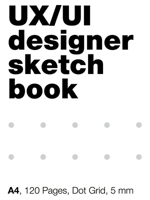 UI/UX Designer's SketchBook. A4, 80 Pages, Dot Grid: Блокнот в точку, скетчбук для дизайнеров А4, 80 стр., точка, сетка 5 мм 5519662487 Book Cover