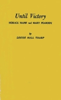 Until Victory: Horace Mann and Mary Peabody 0837196531 Book Cover