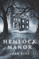 Hemlock Manor: Where mysteries unravel and darkness awakens B0DRV4FG3Y Book Cover