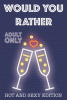 Would Your Rather?: R Rated game night drinking quiz for adults sexy Version Funny Hot Games Scenarios for couples and adults 1679121332 Book Cover